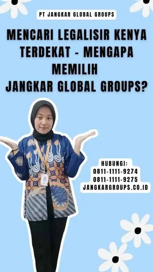 Mencari Legalisir Kenya Terdekat - Mengapa Memilih Jangkar Global Groups