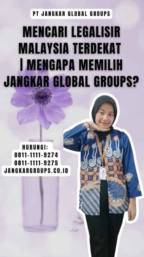 Mencari Legalisir Malaysia Terdekat Mengapa Memilih Jangkar Global Groups