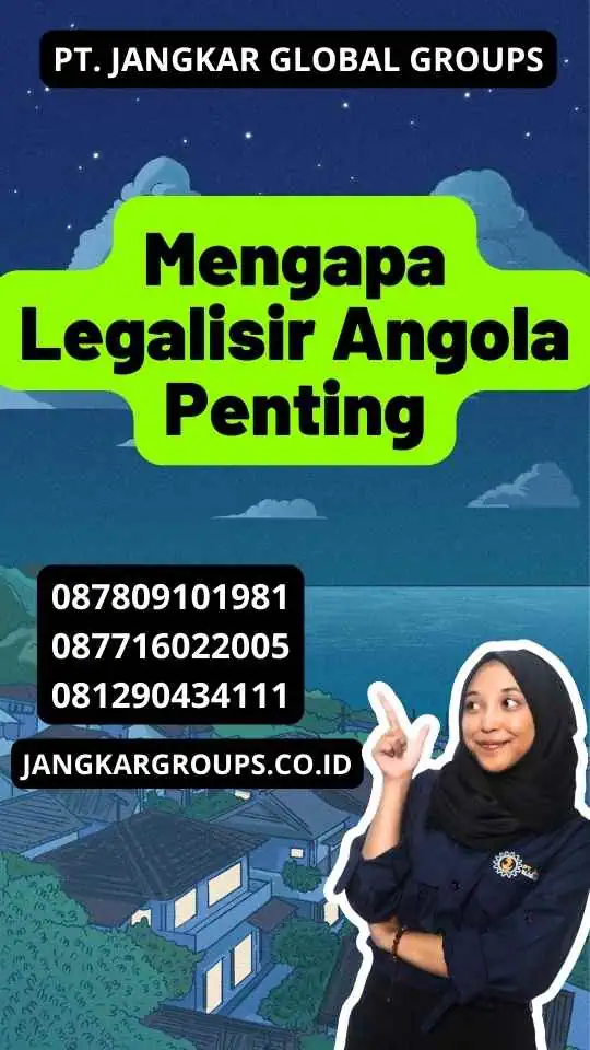 Mengapa Legalisir Angola Penting