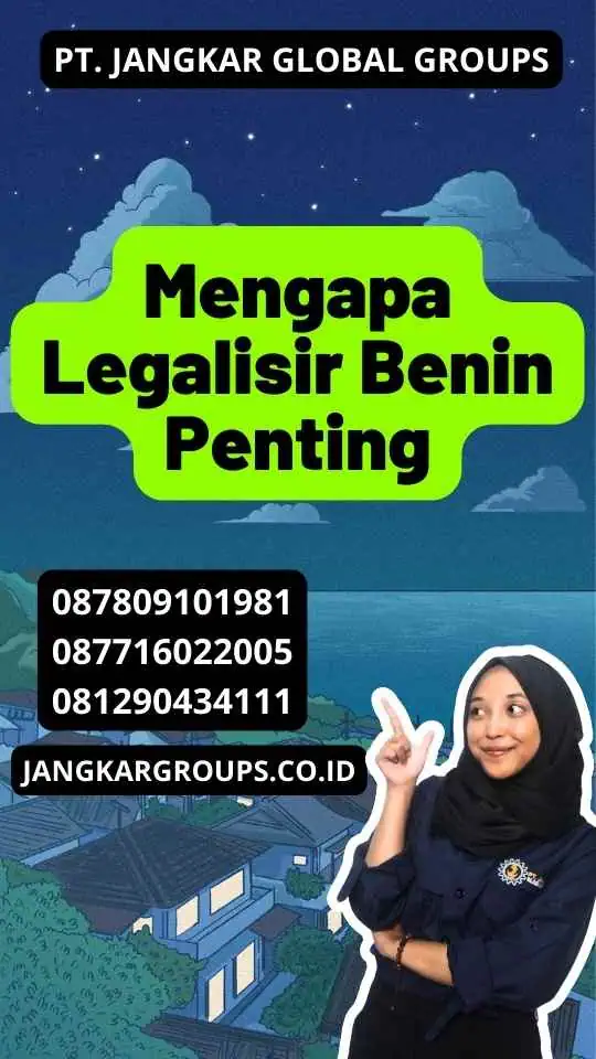 Mengapa Legalisir Benin Penting