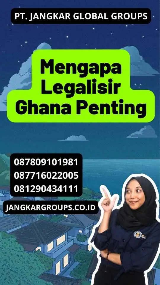 Mengapa Legalisir Ghana Penting