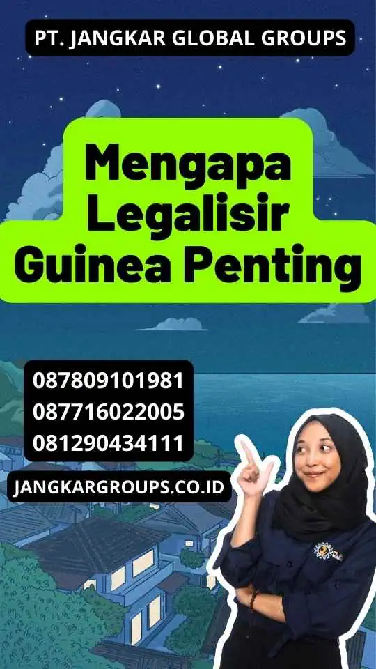 Mengapa Legalisir Guinea Penting