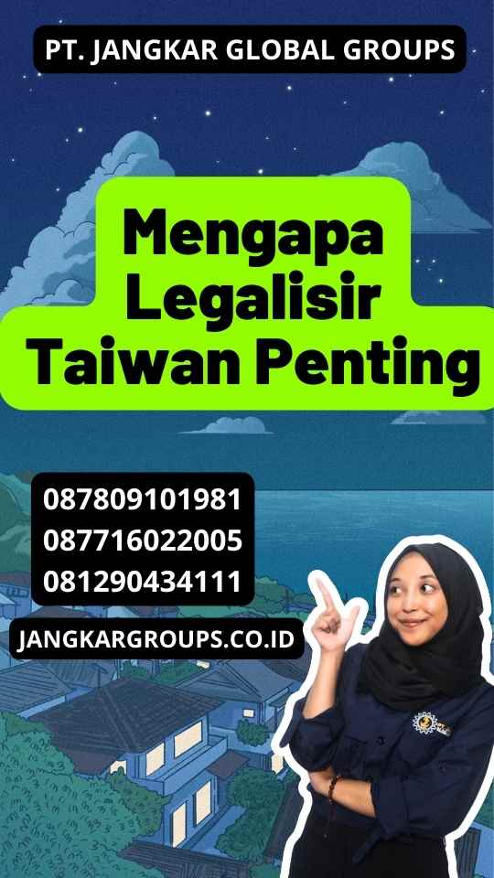 Mengapa Legalisir Taiwan Penting