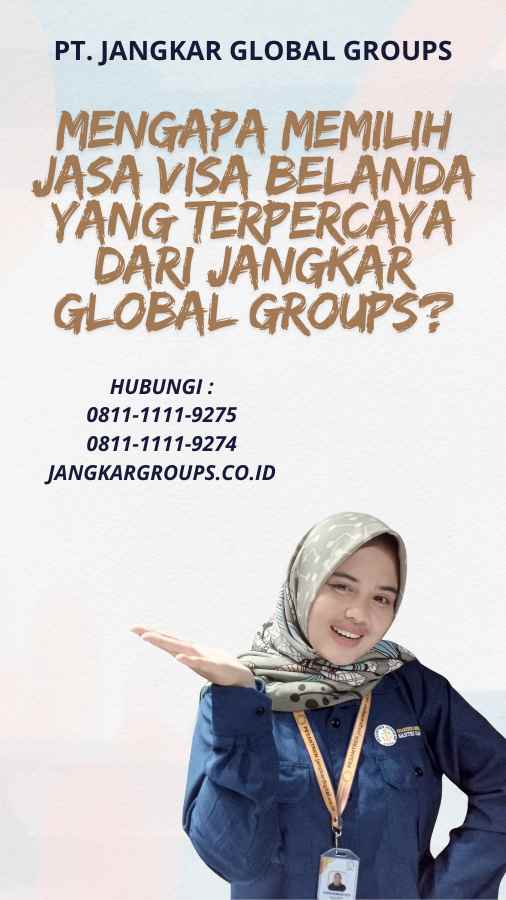 Mengapa Memilih Jasa Visa Belanda Yang Terpercaya dari Jangkar Global Groups?