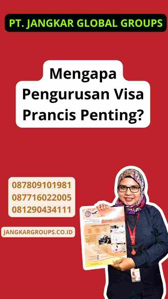 Mengapa Pengurusan Visa Prancis Penting?