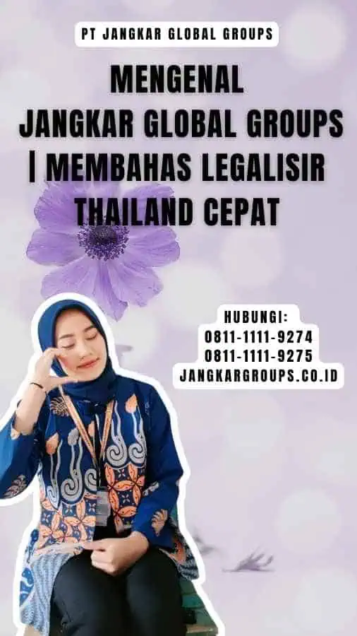 Mengenal Jangkar Global Groups Membahas Legalisir Thailand Cepat