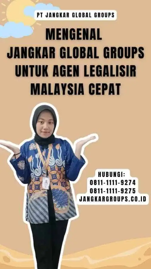 Mengenal Jangkar Global Groups untuk Agen Legalisir Malaysia Cepat