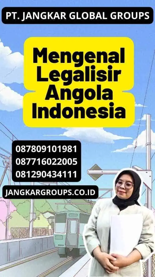 Mengenal Legalisir Angola Indonesia