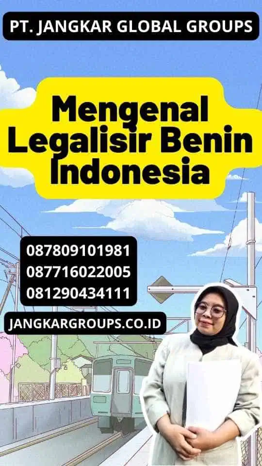 Mengenal Legalisir Benin Indonesia