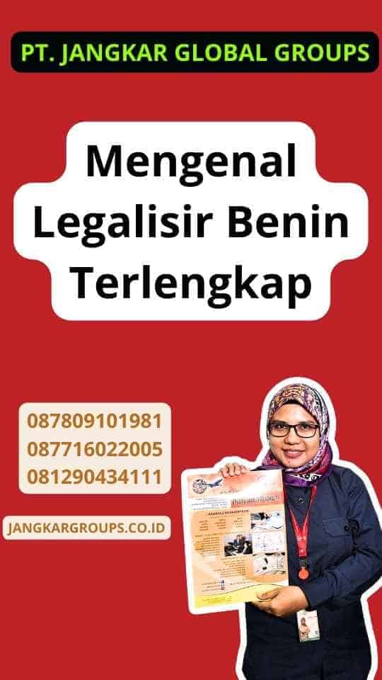 Mengenal Legalisir Benin Terlengkap