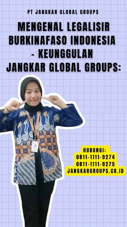 Mengenal Legalisir Burkinafaso Indonesia - Keunggulan Jangkar Global Groups