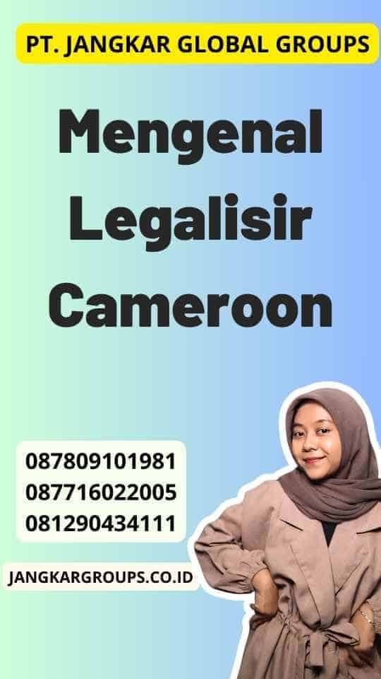 Mengenal Legalisir Cameroon