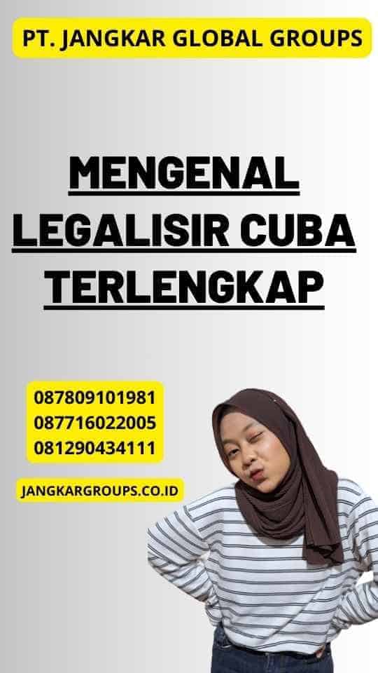 Mengenal Legalisir Cuba Terlengkap