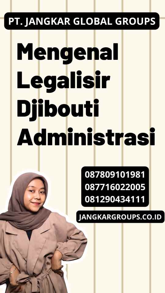 Mengenal Legalisir Djibouti Administrasi