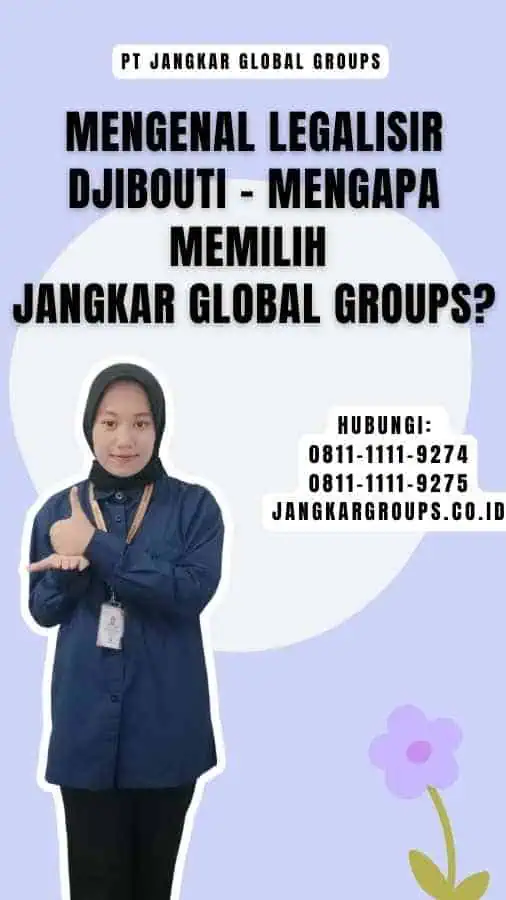 Mengenal Legalisir Djibouti - Mengapa Memilih Jangkar Global Groups