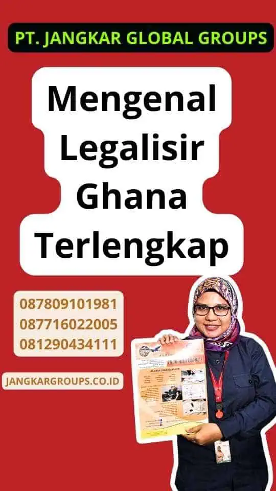 Mengenal Legalisir Ghana Terlengkap