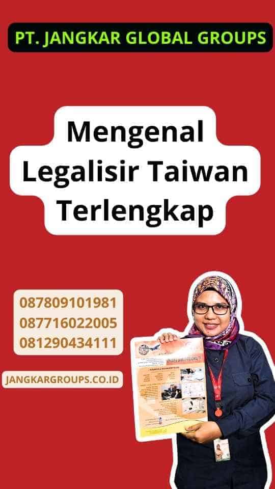 Mengenal Legalisir Taiwan Terlengkap