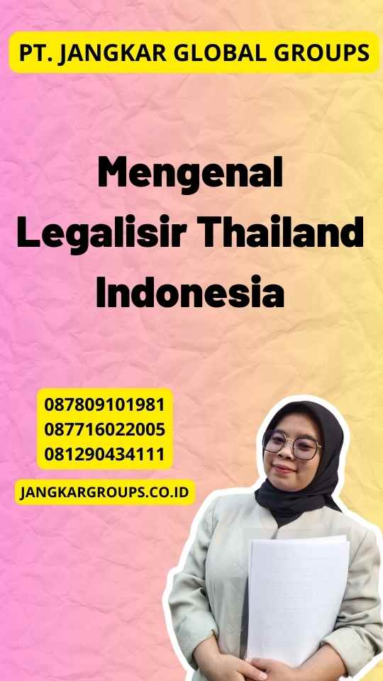 Mengenal Legalisir Thailand Indonesia