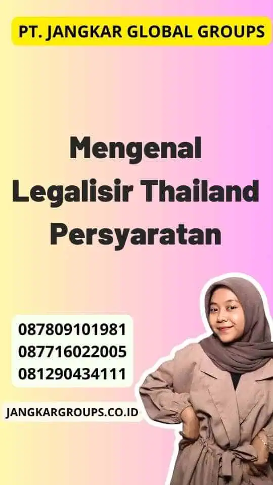 Mengenal Legalisir Thailand Persyaratan