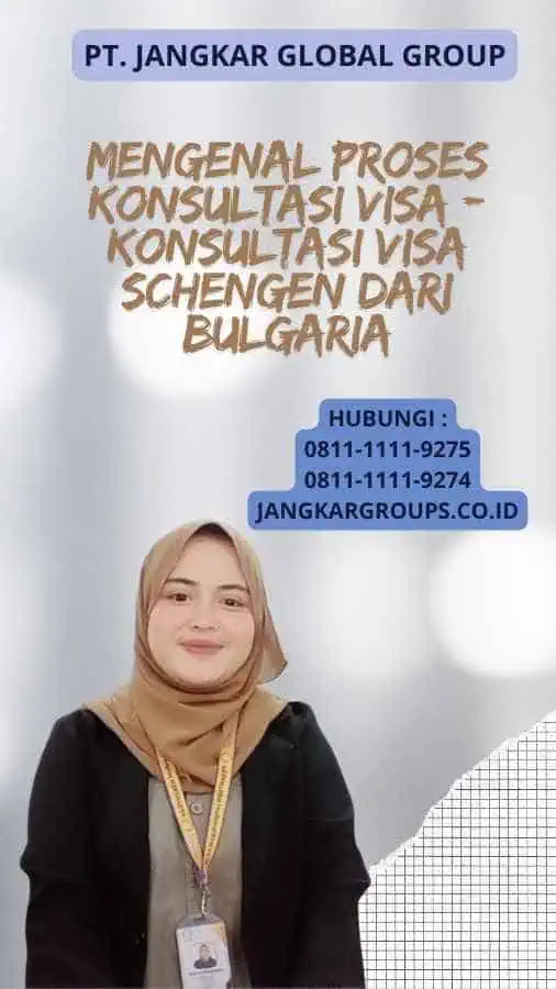 Mengenal Proses Konsultasi Visa - Konsultasi Visa Schengen dari Bulgaria