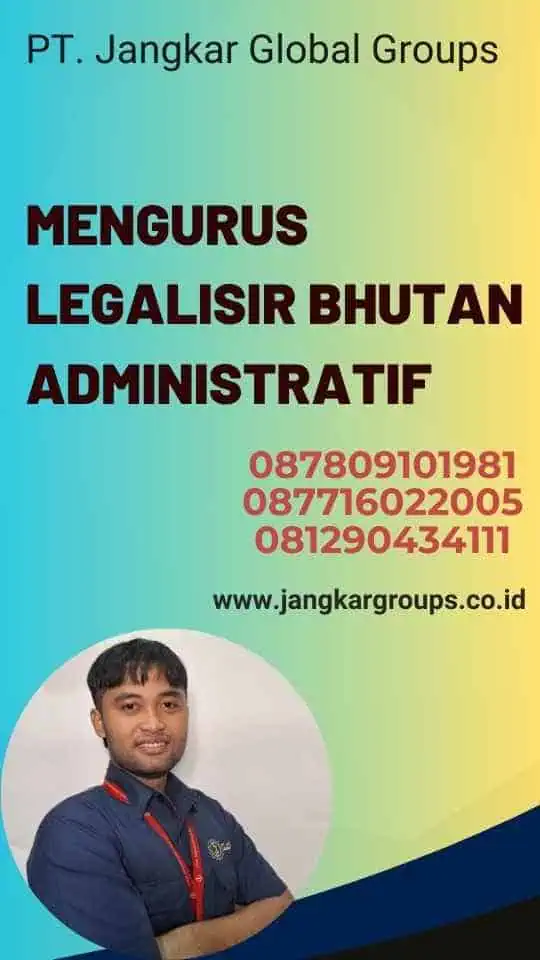 Mengurus Legalisir Bhutan Administratif