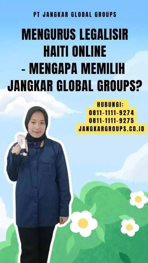 Mengurus Legalisir Haiti Online - Mengapa Memilih Jangkar Global Groups