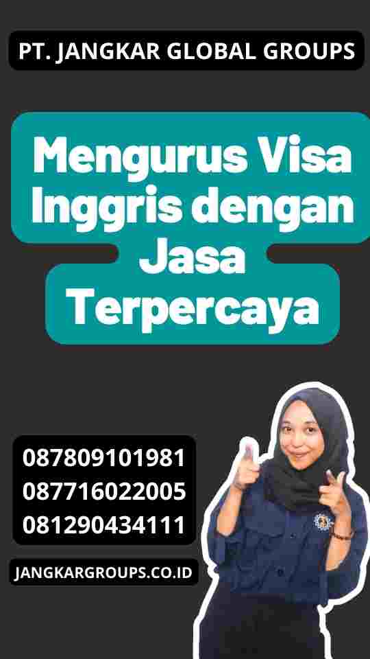 Mengurus Visa Inggris dengan Jasa Terpercaya