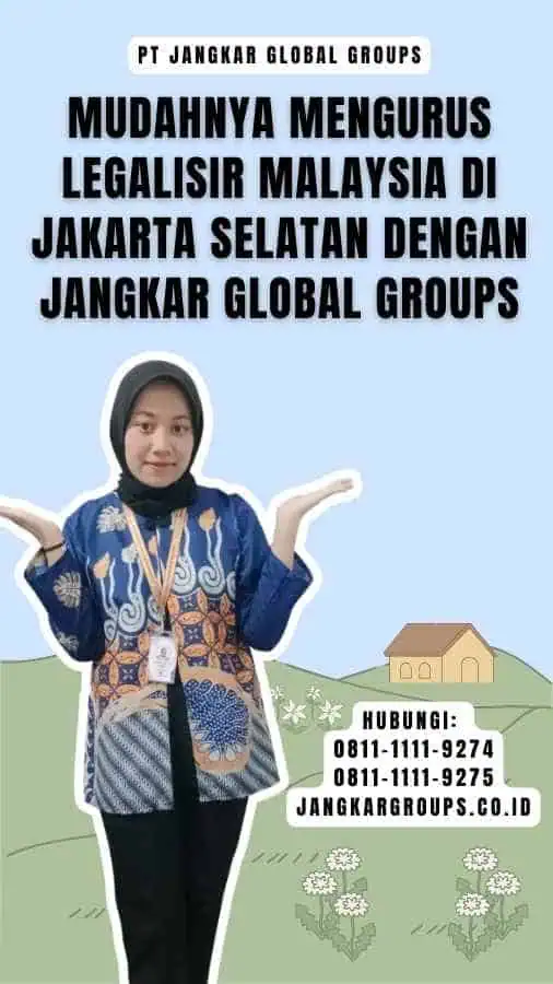 Mudahnya Mengurus Legalisir Malaysia di Jakarta Selatan dengan Jangkar Global Groups