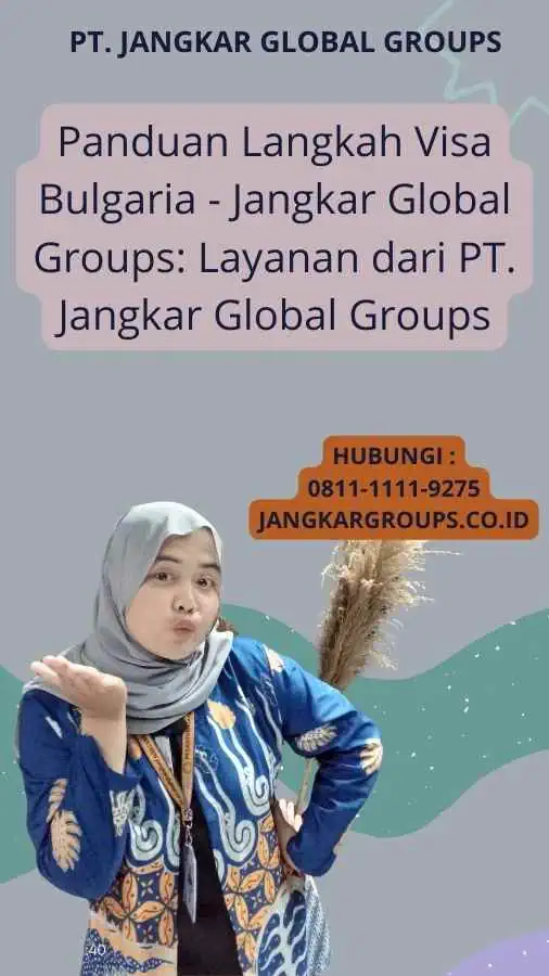 Panduan Langkah Visa Bulgaria - Jangkar Global Groups: Layanan dari PT. Jangkar Global Groups