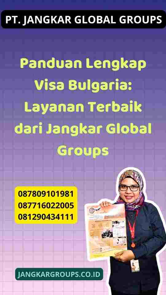 Panduan Lengkap Visa Bulgaria: Layanan Terbaik dari Jangkar Global Groups