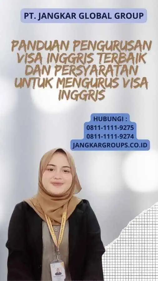 Panduan Pengurusan Visa Inggris Terbaik Dan Persyaratan untuk Mengurus Visa Inggris