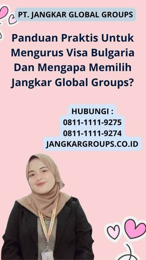 Panduan Praktis Untuk Mengurus Visa Bulgaria Dan Mengapa Memilih Jangkar Global Groups?