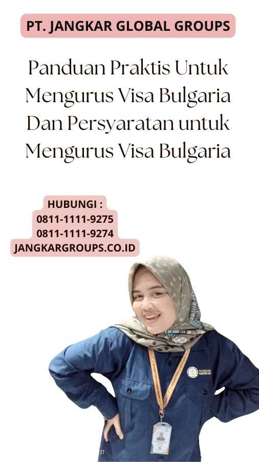 Panduan Praktis Untuk Mengurus Visa Bulgaria Dan Persyaratan untuk Mengurus Visa Bulgaria