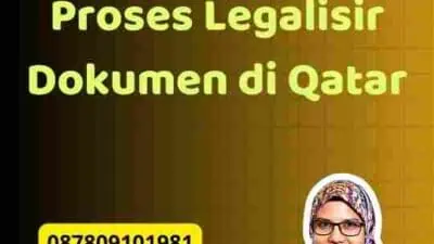 Panduan Terbaru Proses Legalisir Dokumen di Qatar