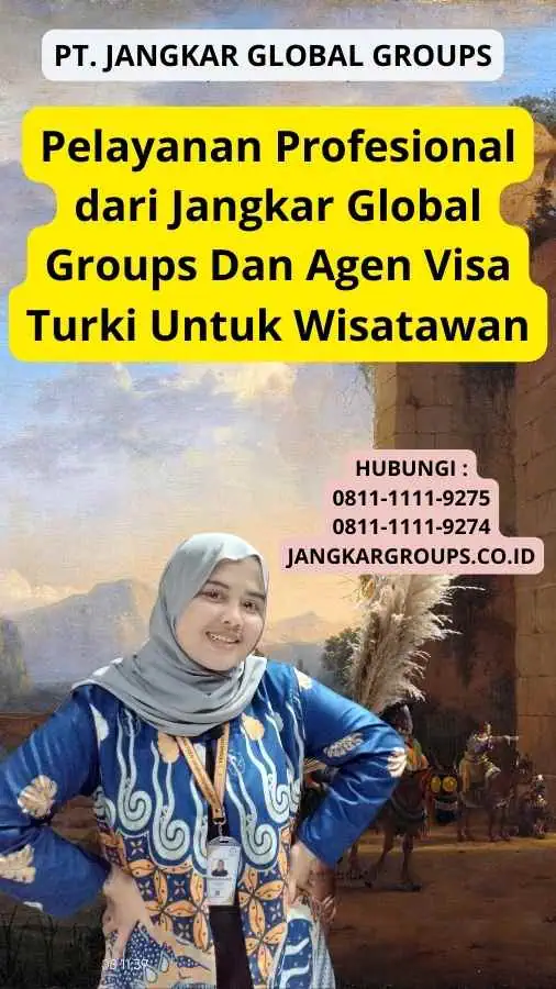 Pelayanan Profesional dari Jangkar Global Groups Dan Agen Visa Turki Untuk Wisatawan