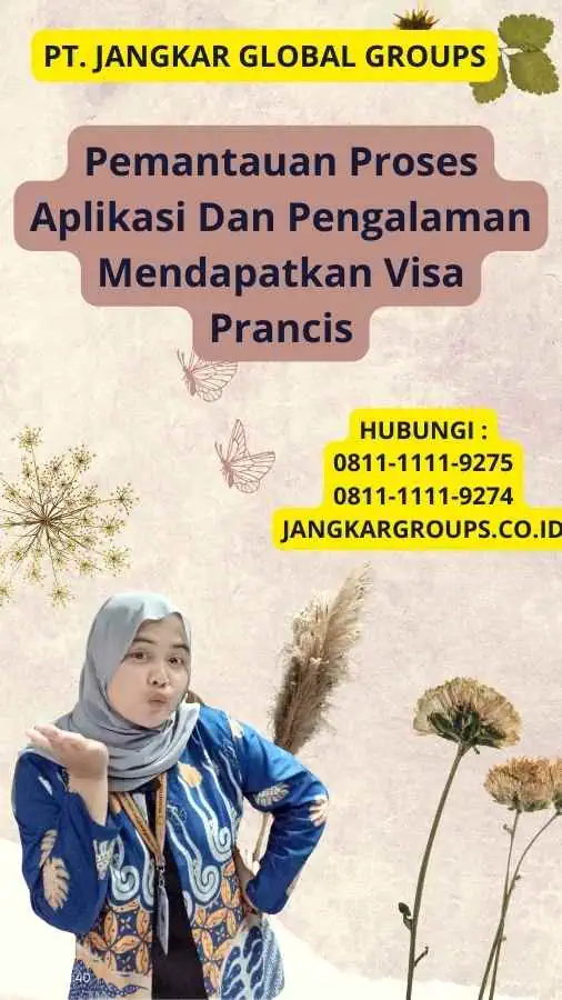 Pemantauan Proses Aplikasi Dan Pengalaman Mendapatkan Visa Prancis