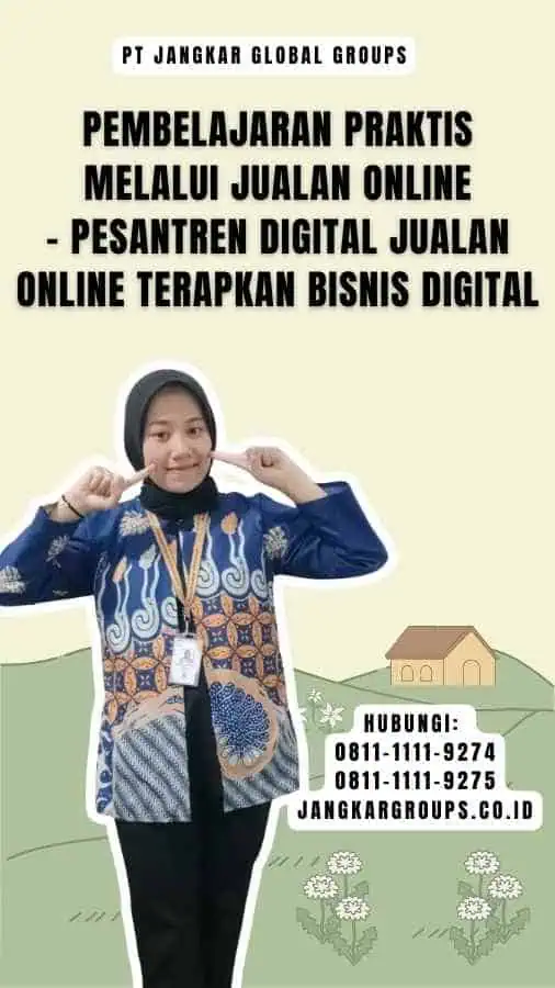 Pembelajaran Praktis Melalui Jualan Online - Pesantren Digital Jualan Online Terapkan Bisnis Digital