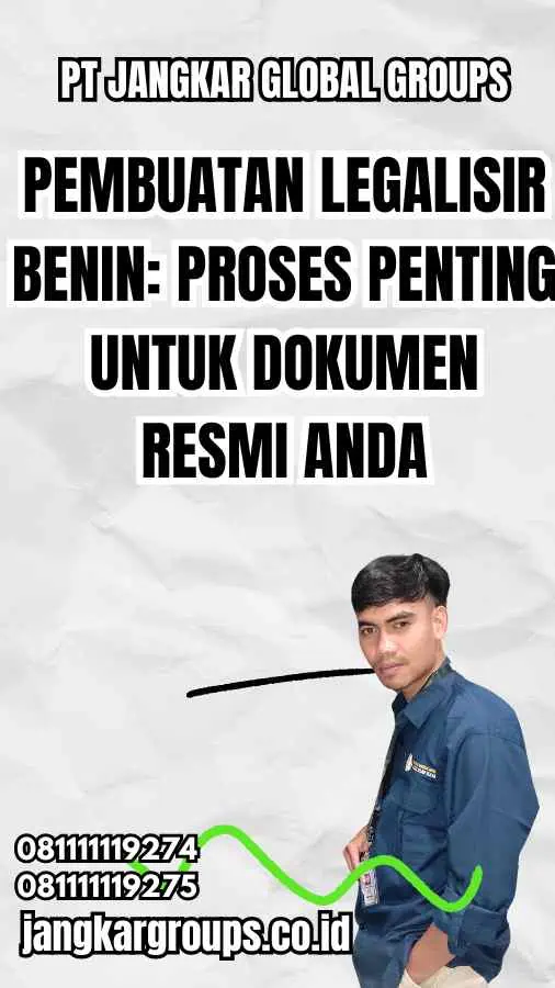 Pembuatan Legalisir Benin: Proses Penting untuk Dokumen Resmi Anda