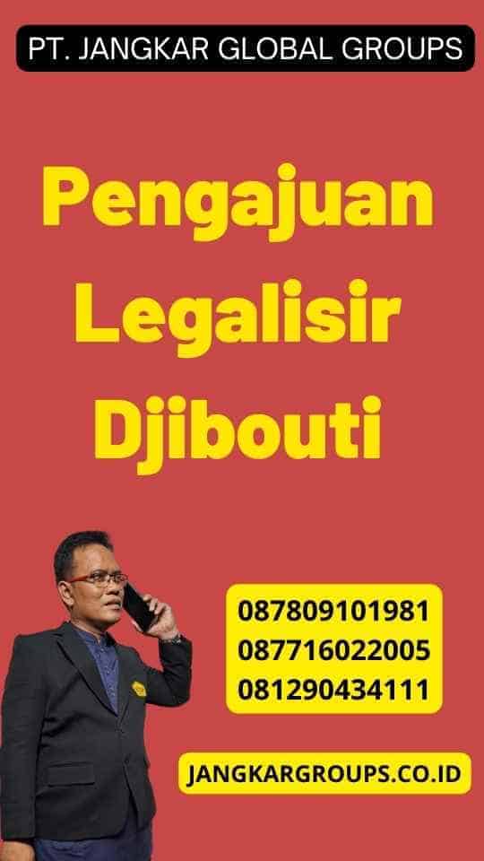 Pengajuan Legalisir Djibouti