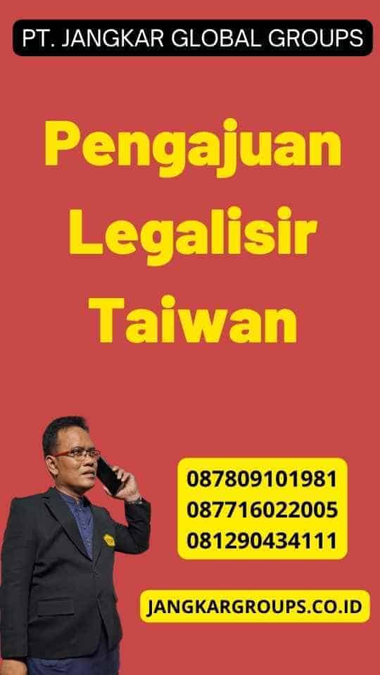 Pengajuan Legalisir Taiwan