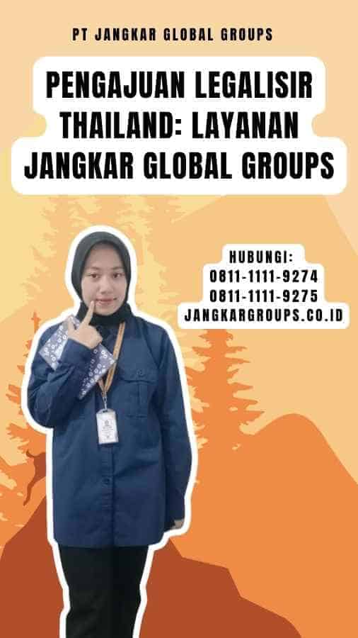 Pengajuan Legalisir Thailand Layanan Jangkar Global Groups