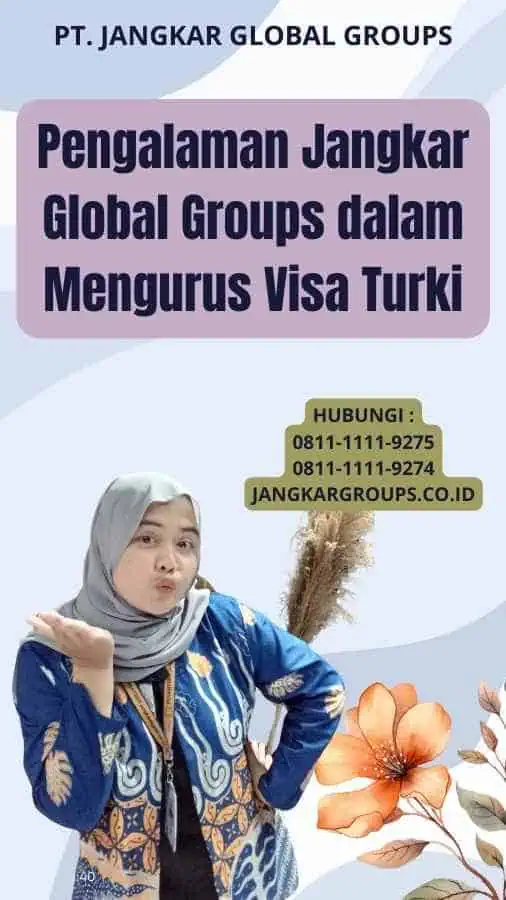 Pengalaman Jangkar Global Groups dalam Mengurus Visa Turki