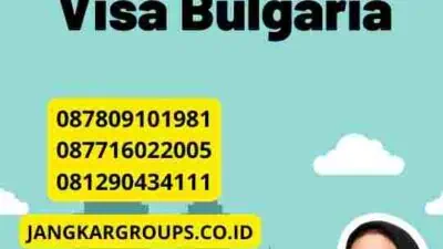 Pengalaman Mendapatkan Visa Bulgaria