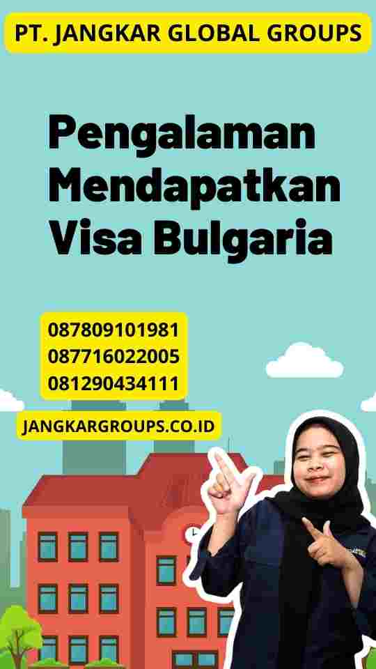 Pengalaman Mendapatkan Visa Bulgaria