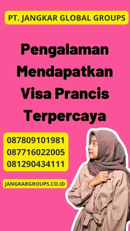 Pengalaman Mendapatkan Visa Prancis Terpercaya