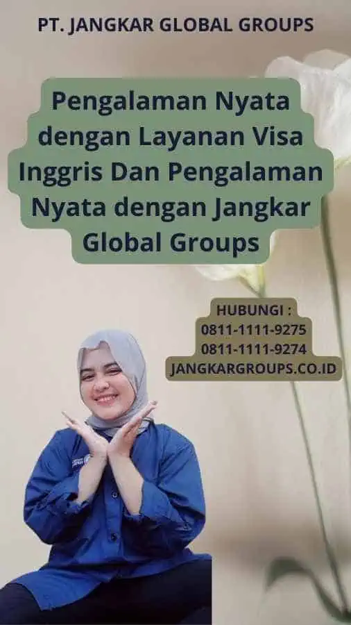 Pengalaman Nyata dengan Layanan Visa Inggris Dan Pengalaman Nyata dengan Jangkar Global Groups