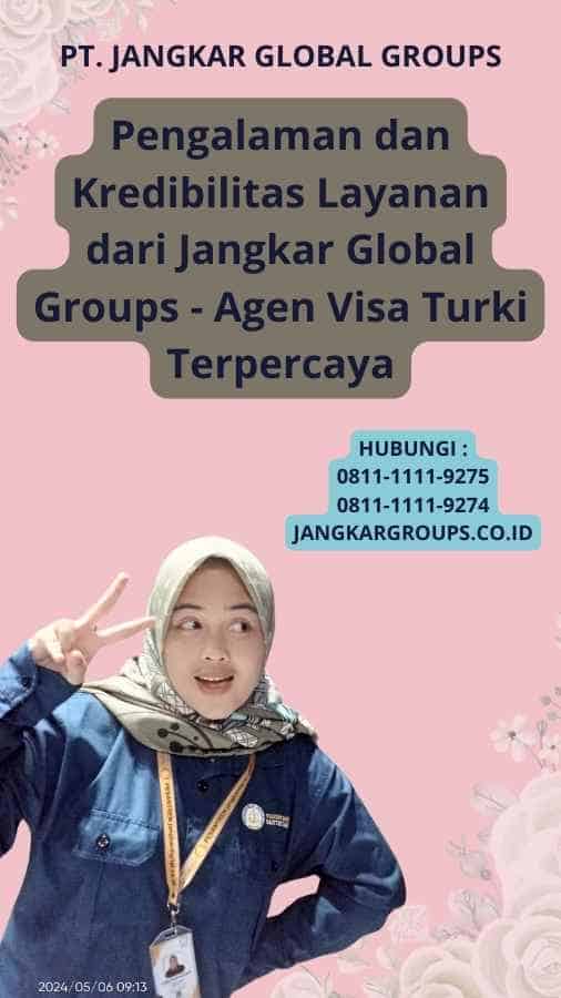 Pengalaman dan Kredibilitas Layanan dari Jangkar Global Groups - Agen Visa Turki Terpercaya