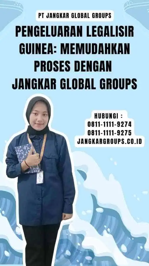 Pengeluaran Legalisir Guinea Memudahkan Proses dengan Jangkar Global Groups