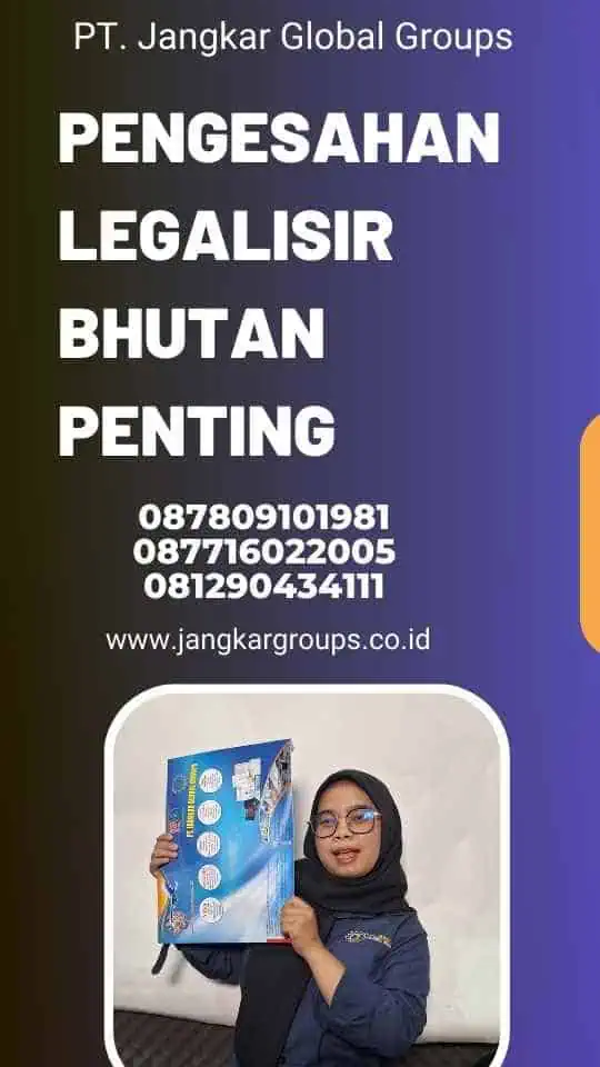 Pengesahan Legalisir Bhutan Penting