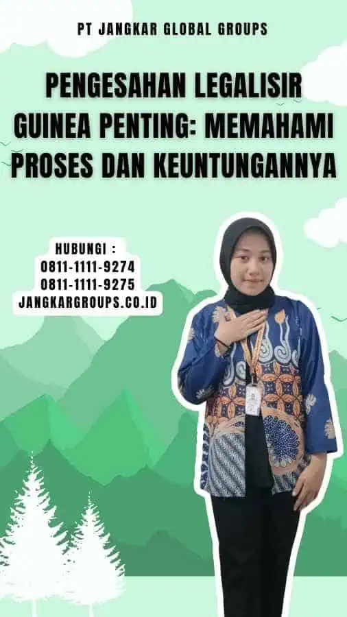 Pengesahan Legalisir Guinea Penting Memahami Proses dan Keuntungannya